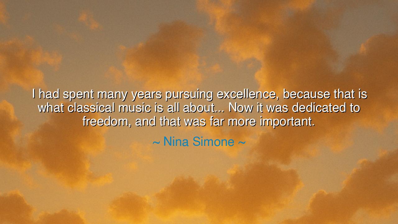 I had spent many years pursuing excellence, because that is what