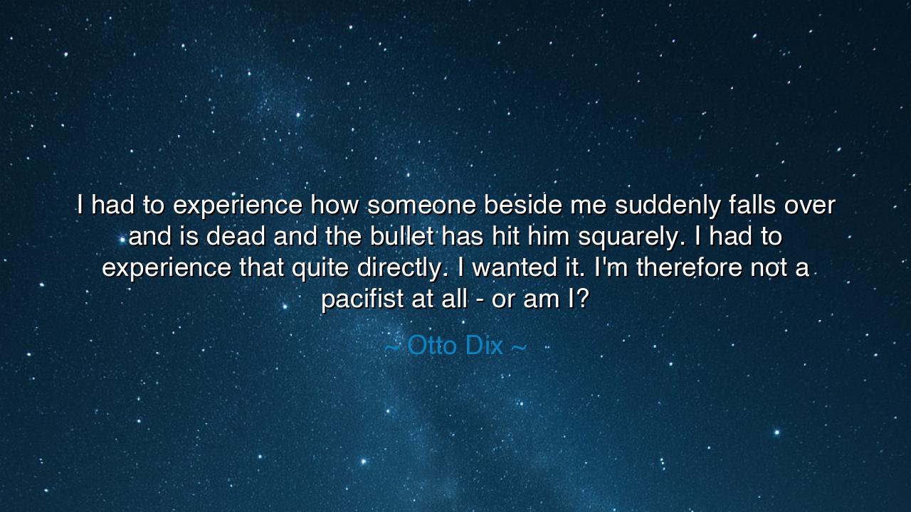 I had to experience how someone beside me suddenly falls over and
