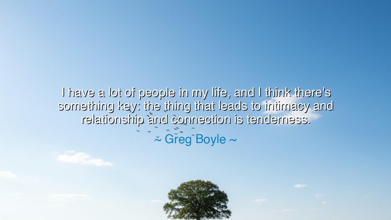 I have a lot of people in my life, and I think there's something