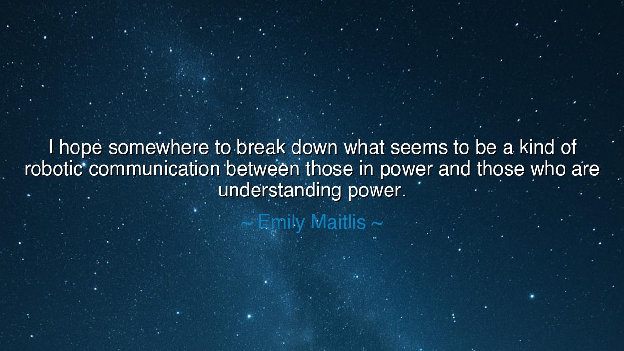 I hope somewhere to break down what seems to be a kind of robotic