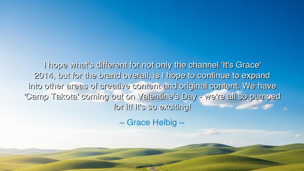 I hope what's different for not only the channel 'It's Grace'