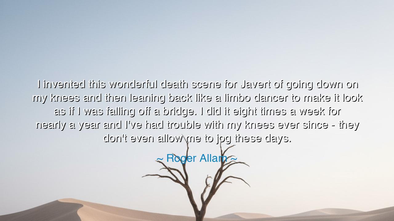 I invented this wonderful death scene for Javert of going down on