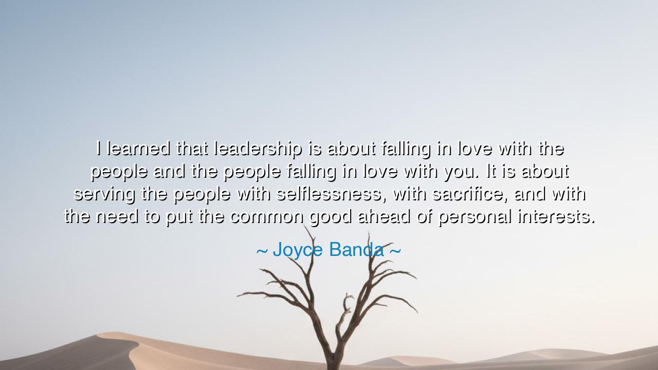 I learned that leadership is about falling in love with the