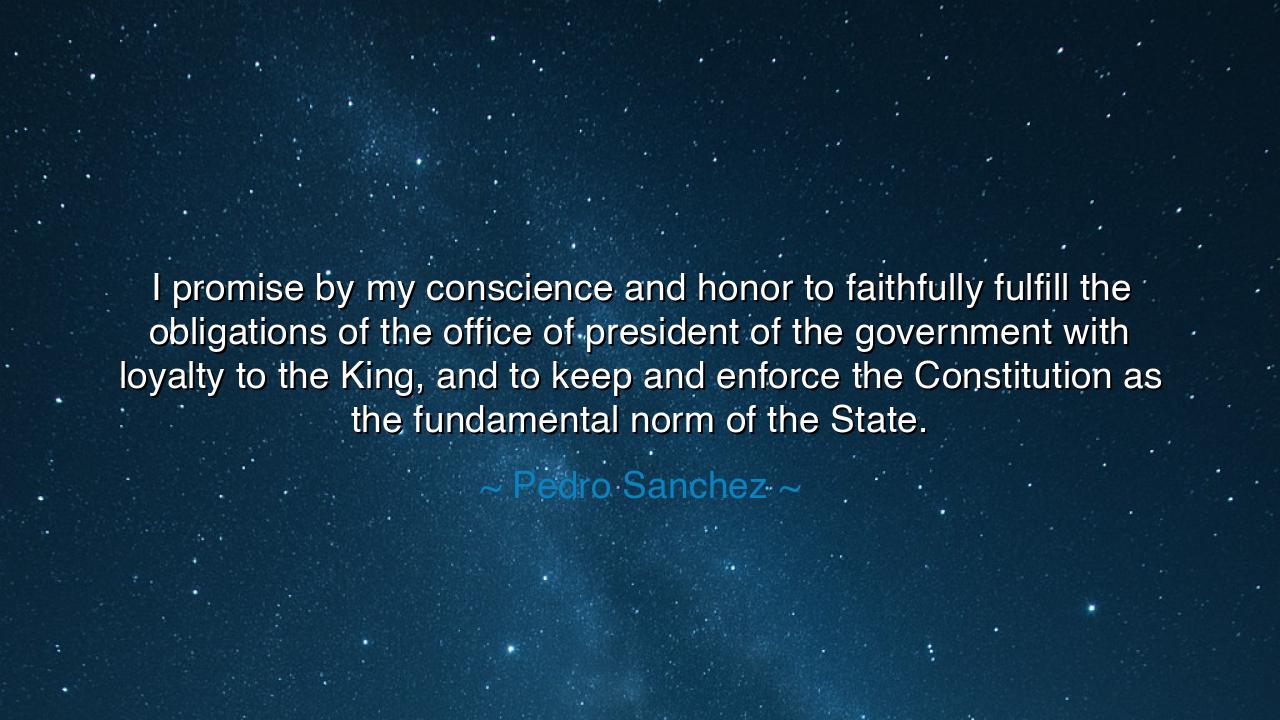 I promise by my conscience and honor to faithfully fulfill the