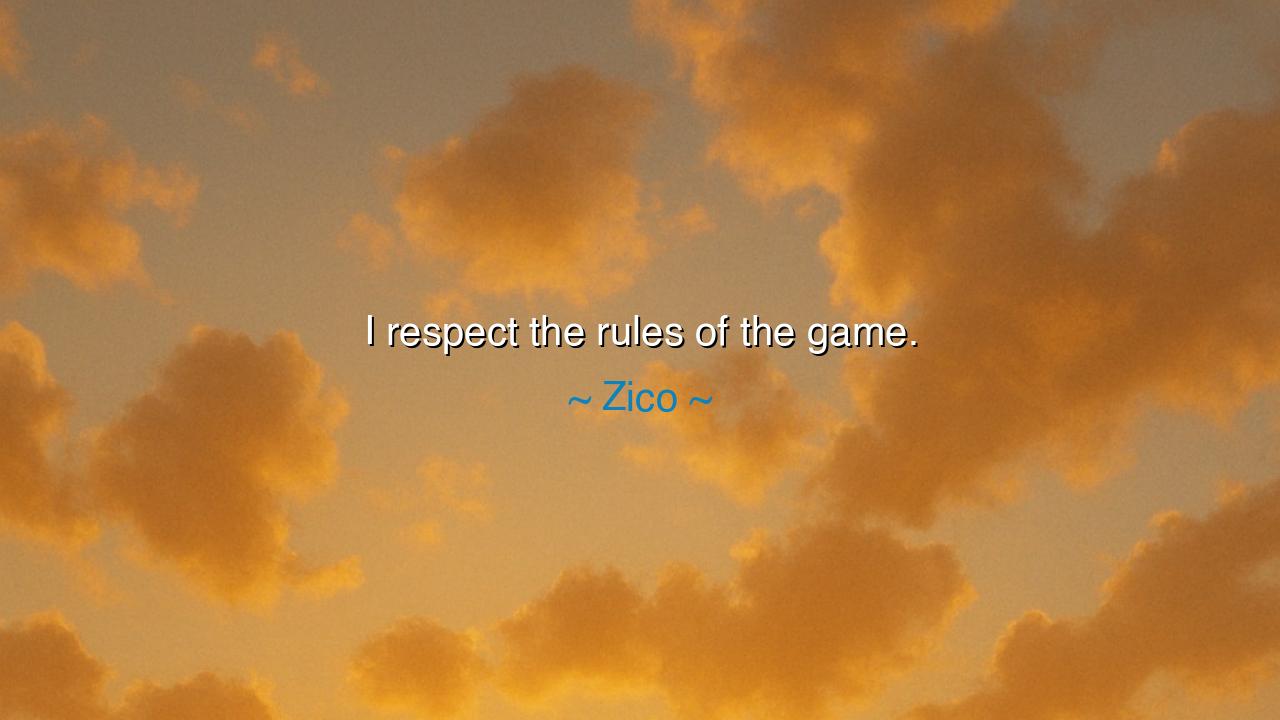 I respect the rules of the game.