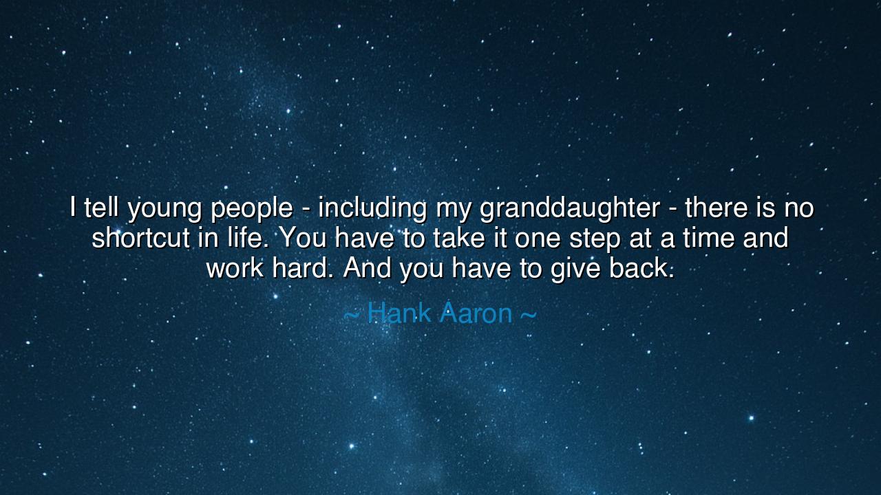 I tell young people - including my granddaughter - there is no