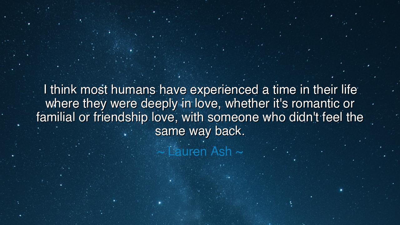 I think most humans have experienced a time in their life where