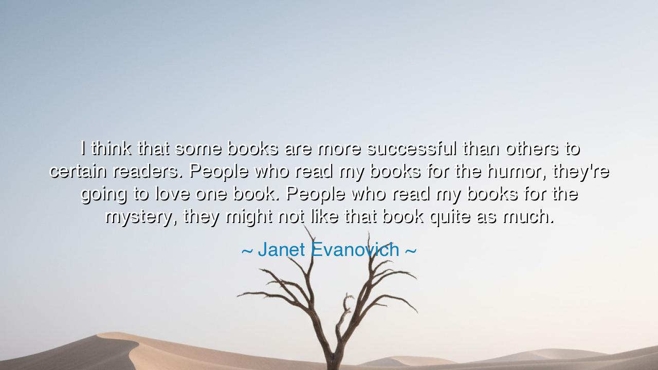 I think that some books are more successful than others to