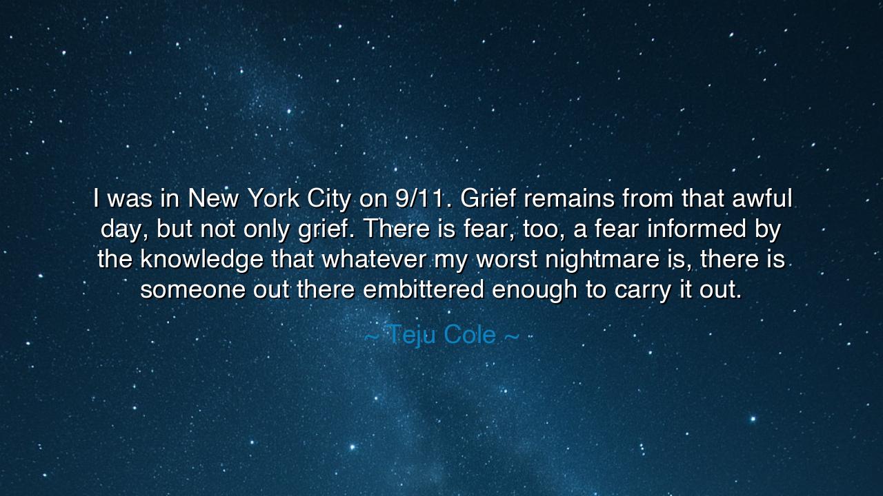 I was in New York City on 9/11. Grief remains from that awful