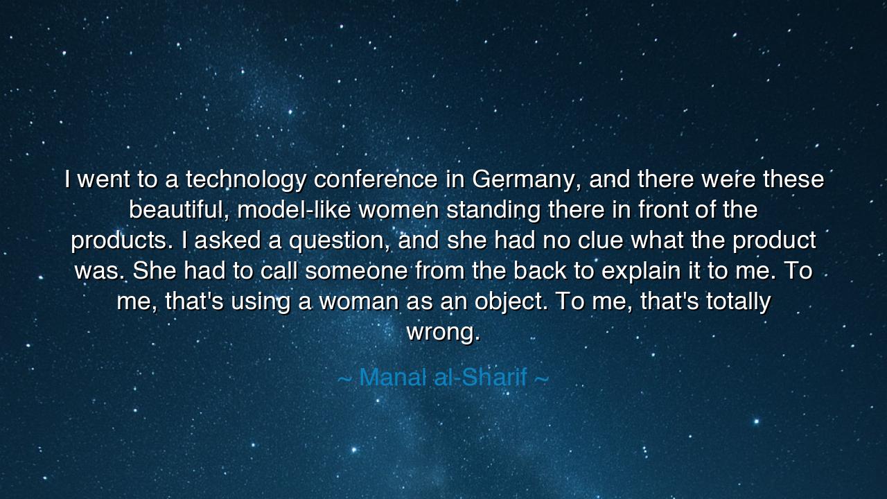 I went to a technology conference in Germany, and there were