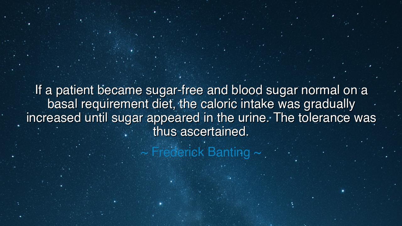 If a patient became sugar-free and blood sugar normal on a basal