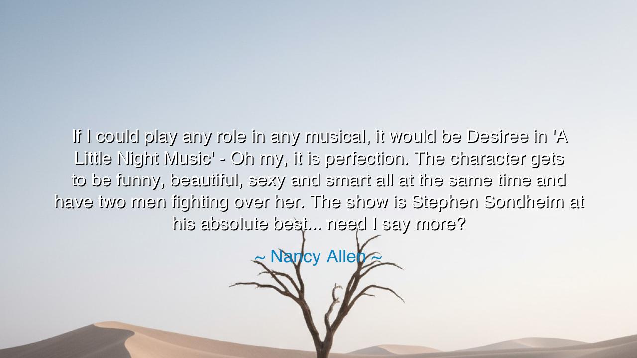 If I could play any role in any musical, it would be Desiree in