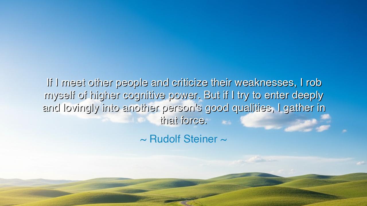 If I meet other people and criticize their weaknesses, I rob
