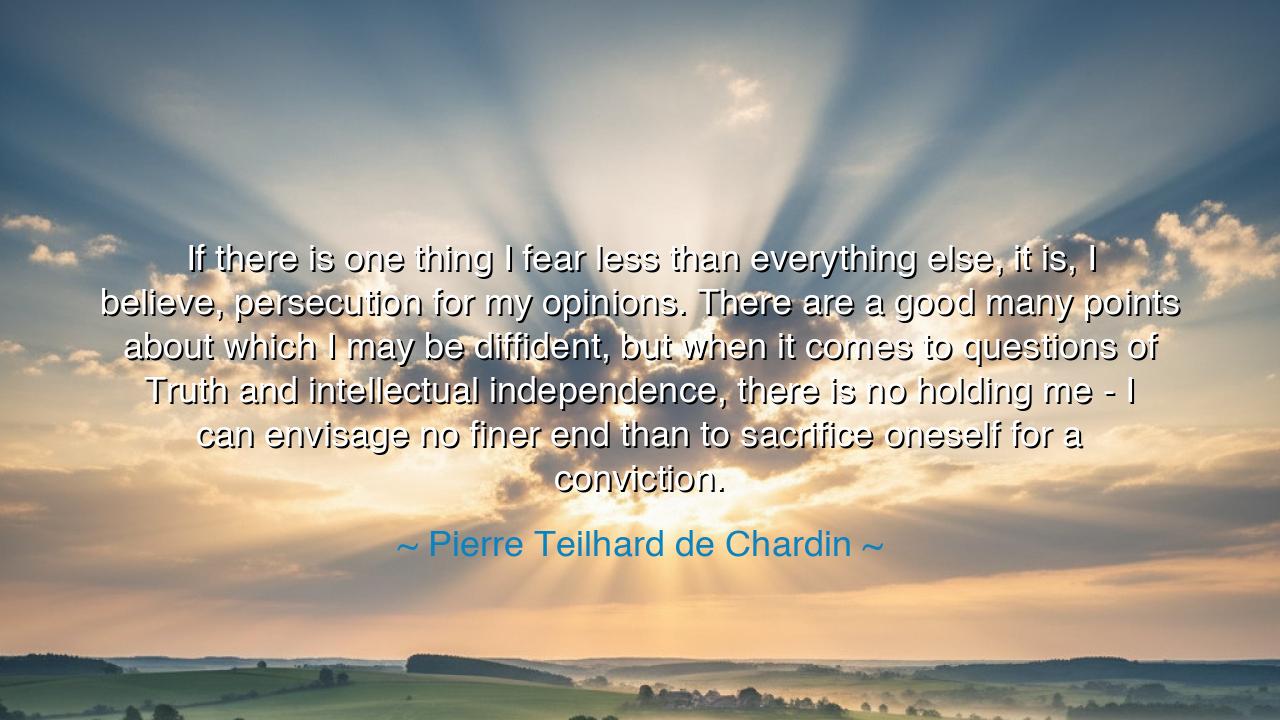 If there is one thing I fear less than everything else, it is, I
