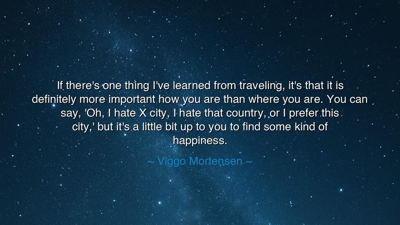 If there's one thing I've learned from traveling, it's that it is