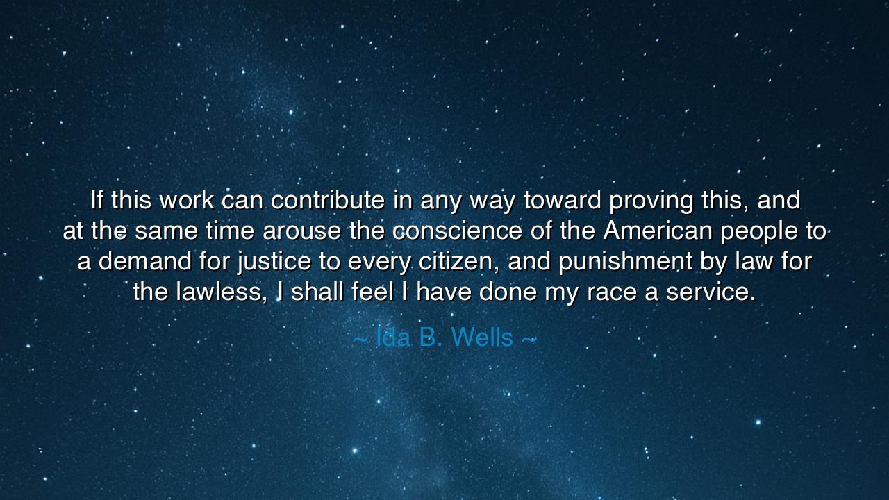 If this work can contribute in any way toward proving this, and