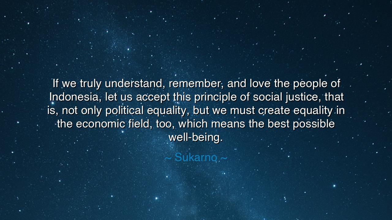 If we truly understand, remember, and love the people of