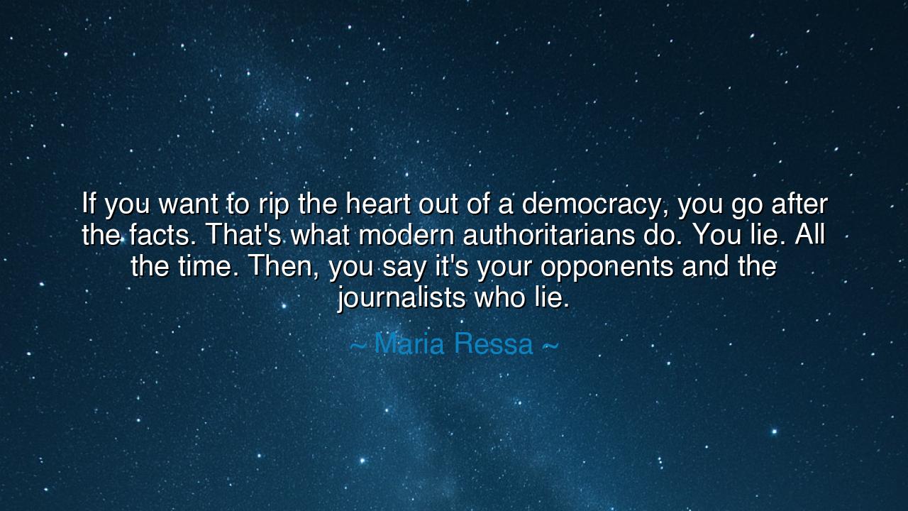 If you want to rip the heart out of a democracy, you go after