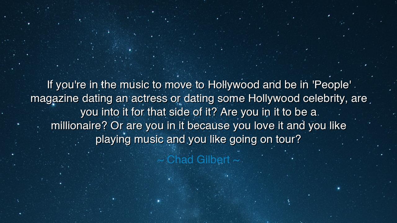 If you're in the music to move to Hollywood and be in 'People'