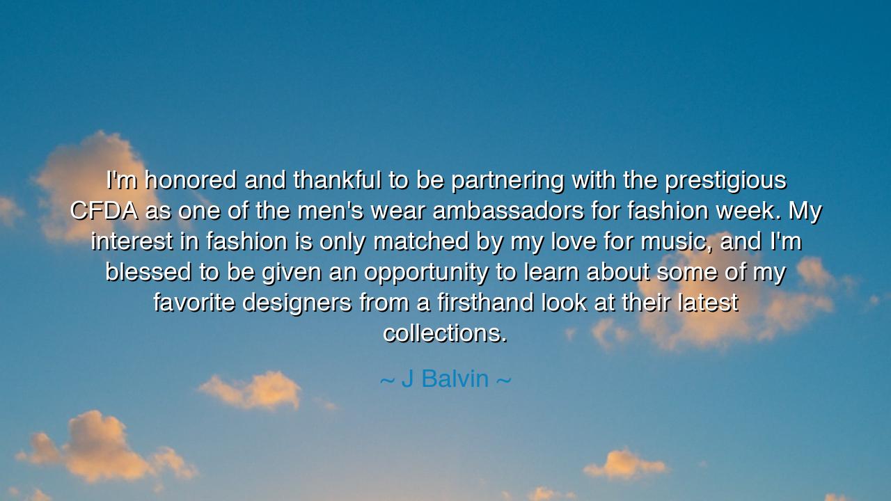 I'm honored and thankful to be partnering with the prestigious
