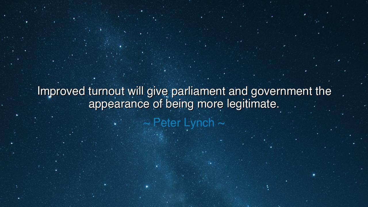 Improved turnout will give parliament and government the