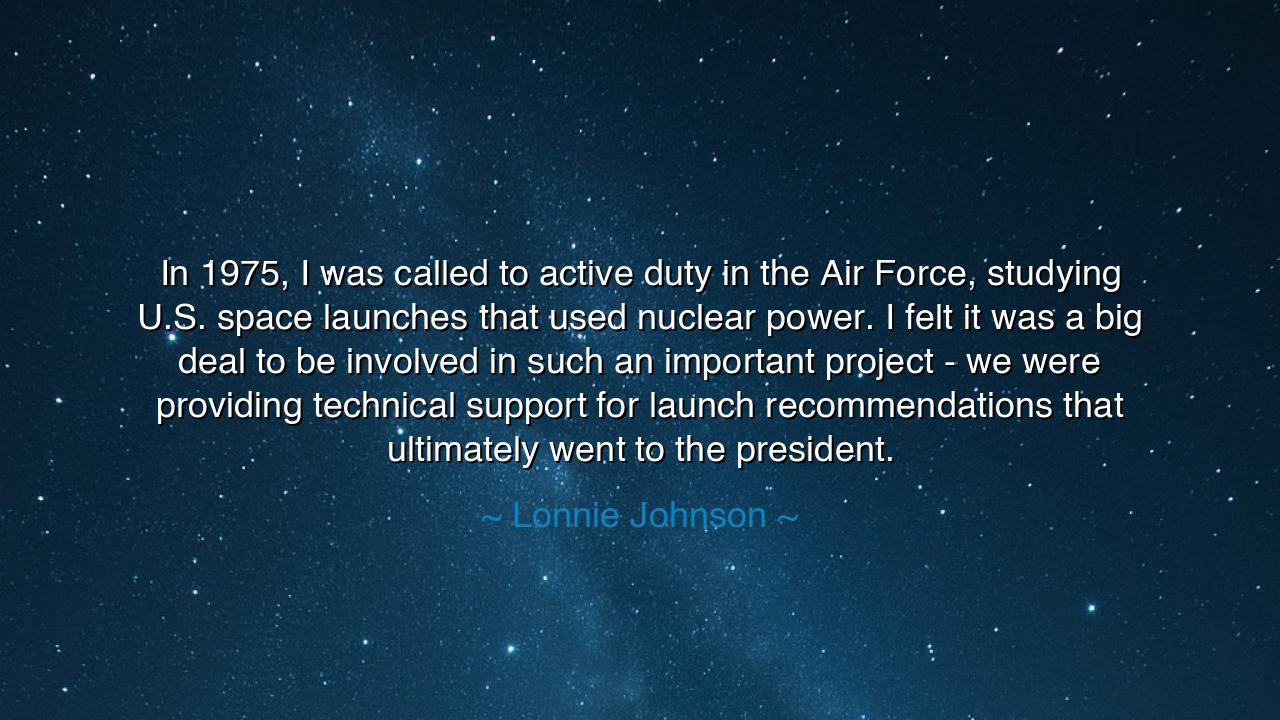 In 1975, I was called to active duty in the Air Force, studying