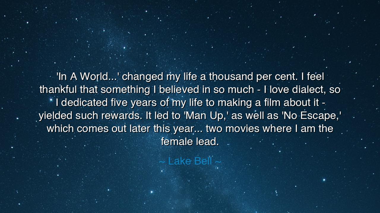 'In A World...' changed my life a thousand per cent. I feel