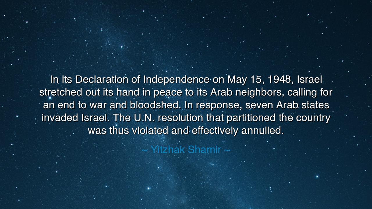 In its Declaration of Independence on May 15, 1948, Israel