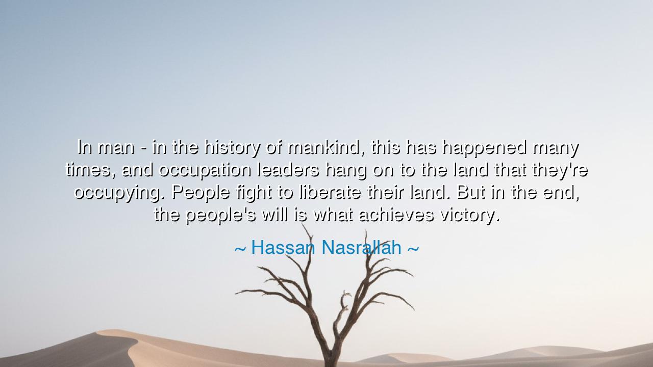 In man - in the history of mankind, this has happened many times