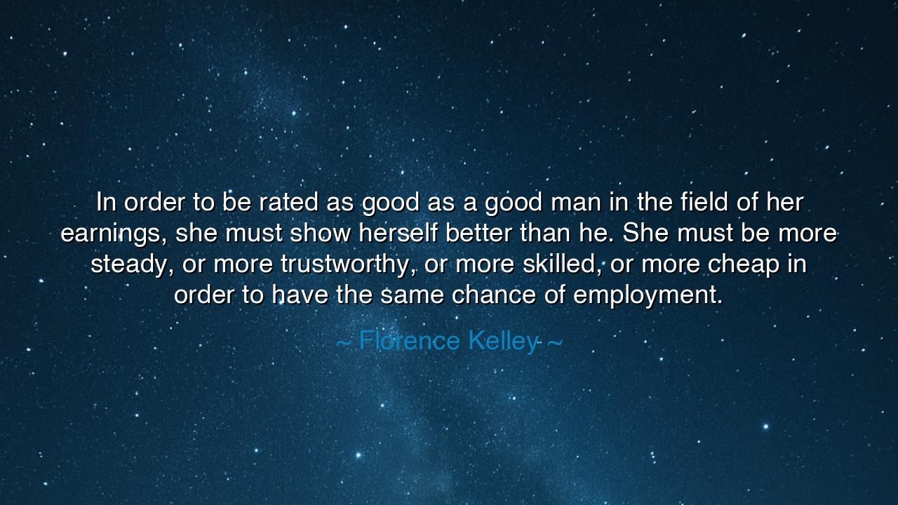 In order to be rated as good as a good man in the field of her