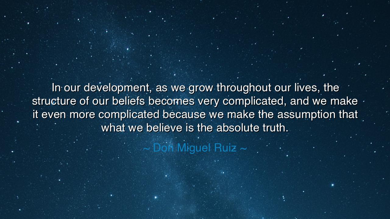 In our development, as we grow throughout our lives, the