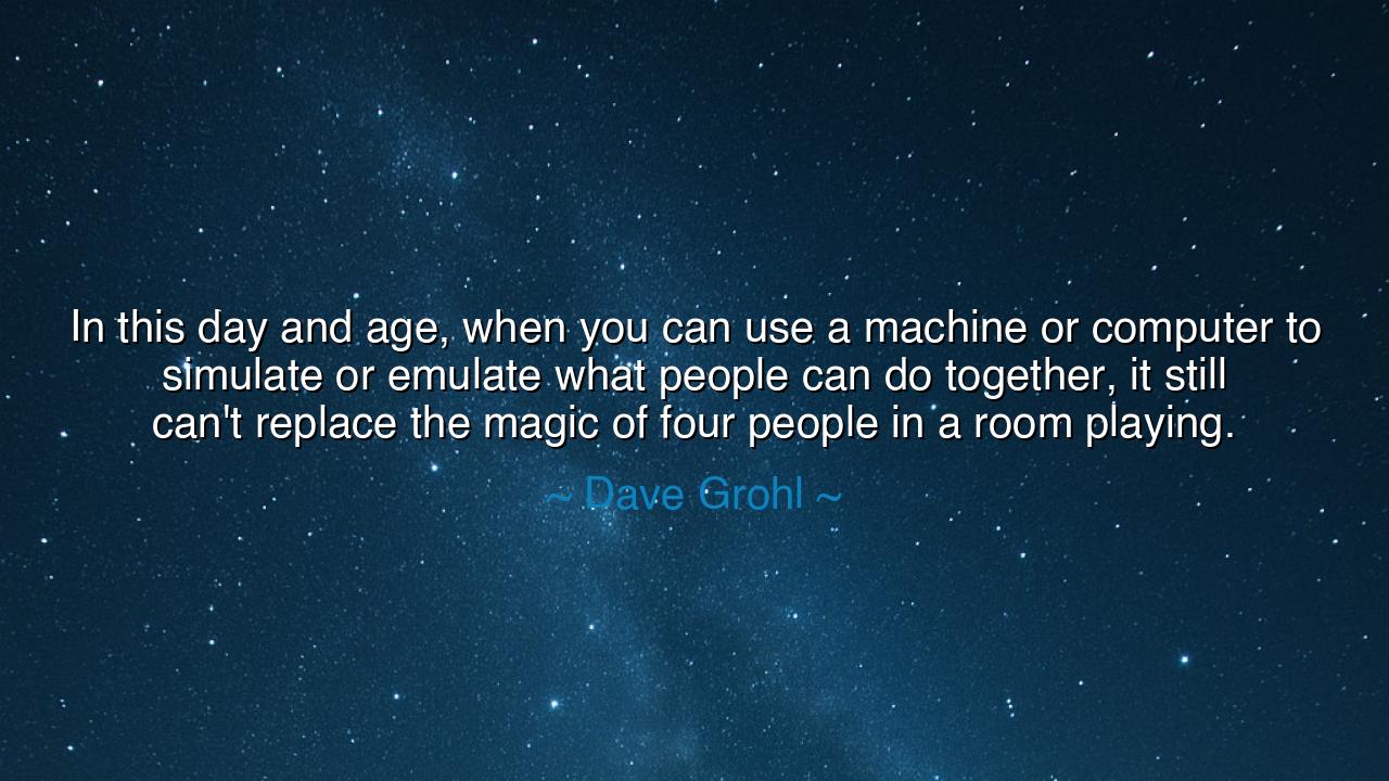 In this day and age, when you can use a machine or computer to