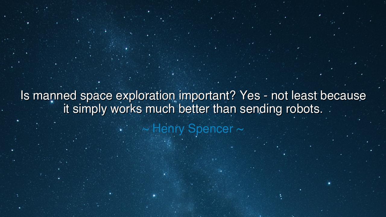 Is manned space exploration important? Yes - not least because it