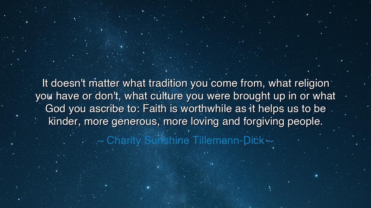 It doesn't matter what tradition you come from, what religion you