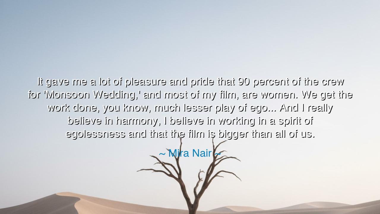 It gave me a lot of pleasure and pride that 90 percent of the