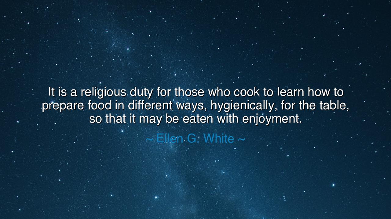 It is a religious duty for those who cook to learn how to prepare