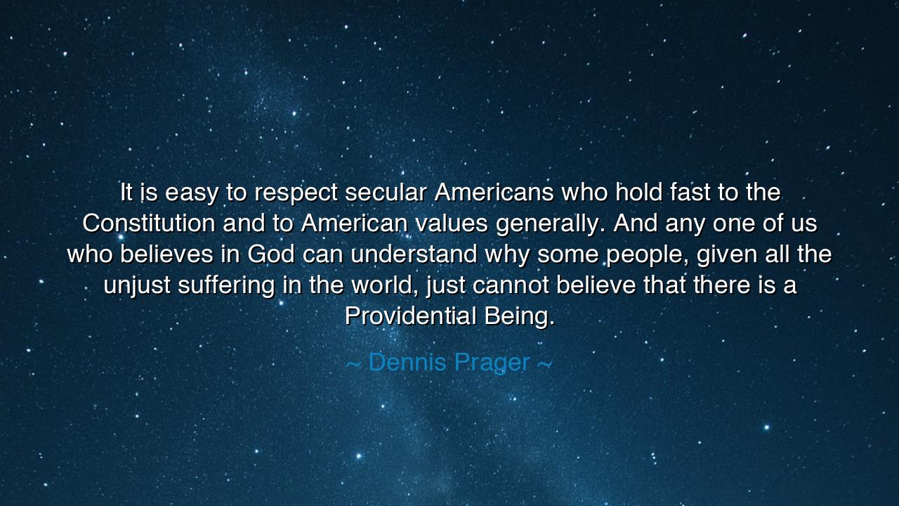 It is easy to respect secular Americans who hold fast to the