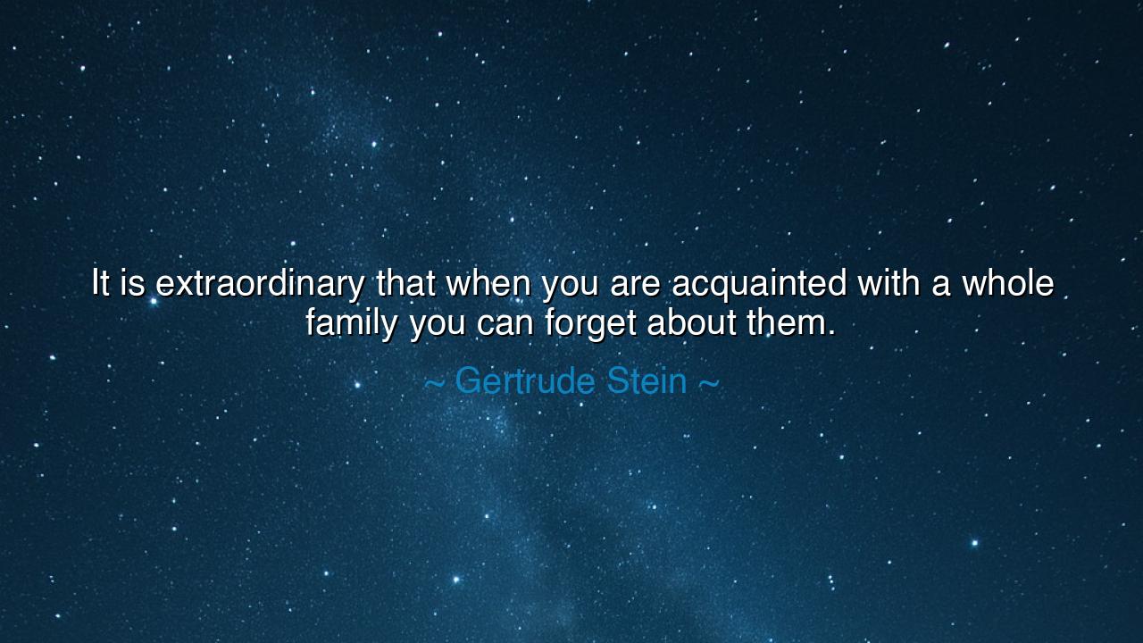 It is extraordinary that when you are acquainted with a whole