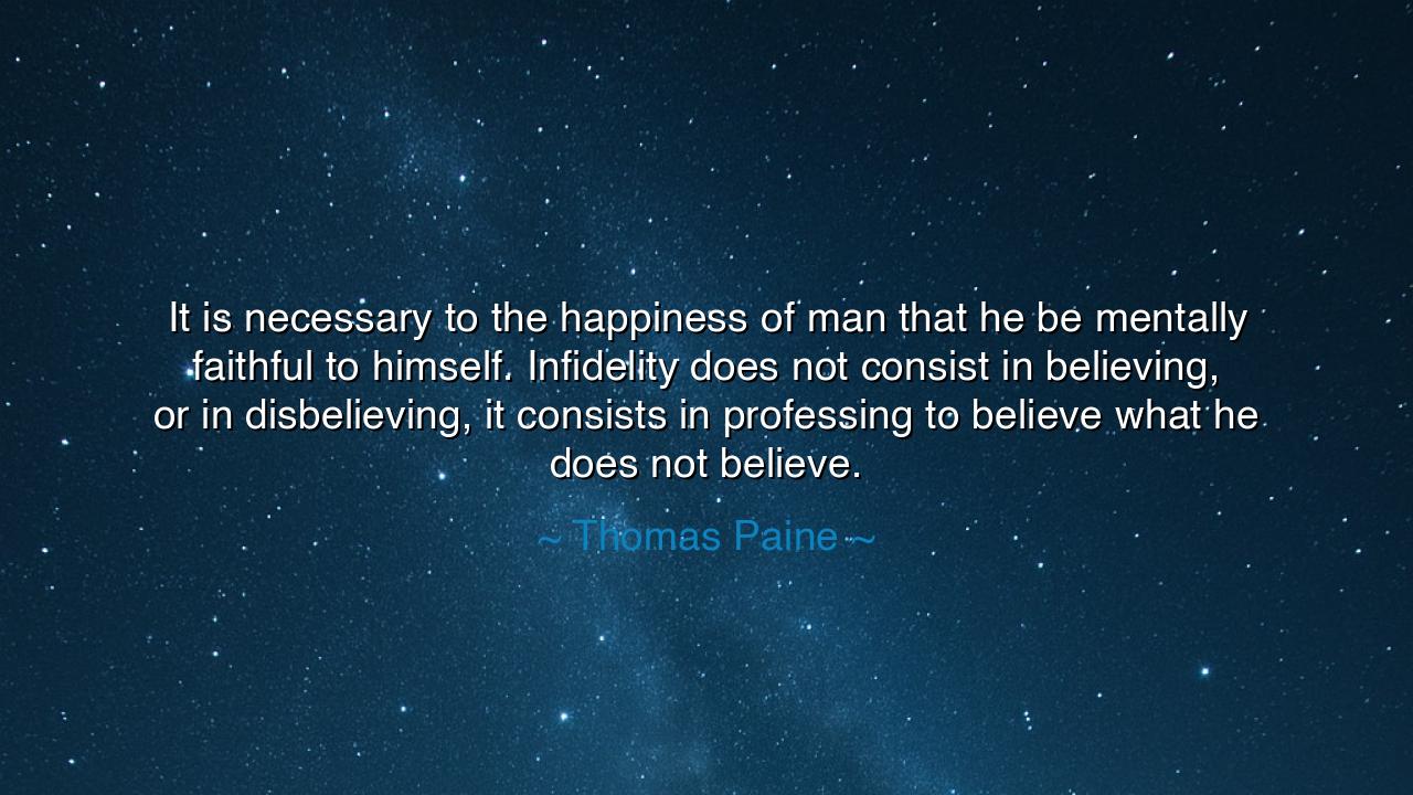 It is necessary to the happiness of man that he be mentally