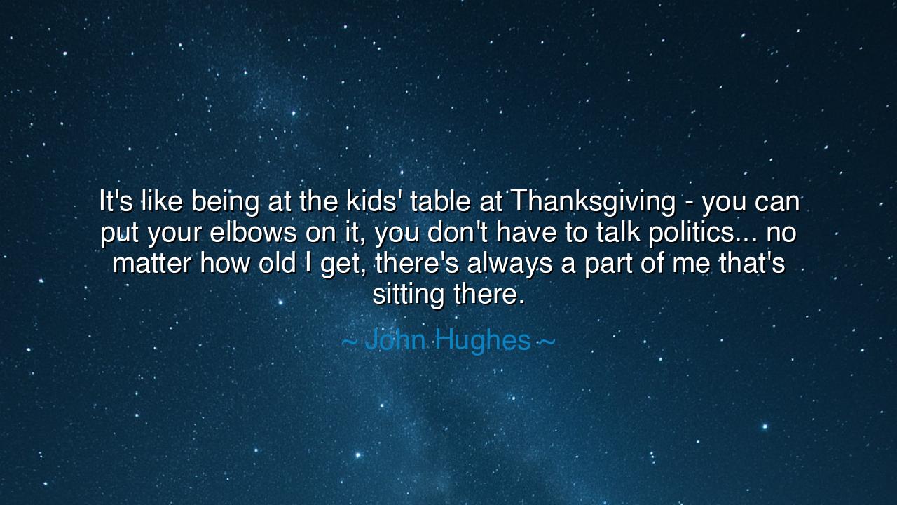 It's like being at the kids' table at Thanksgiving - you can put