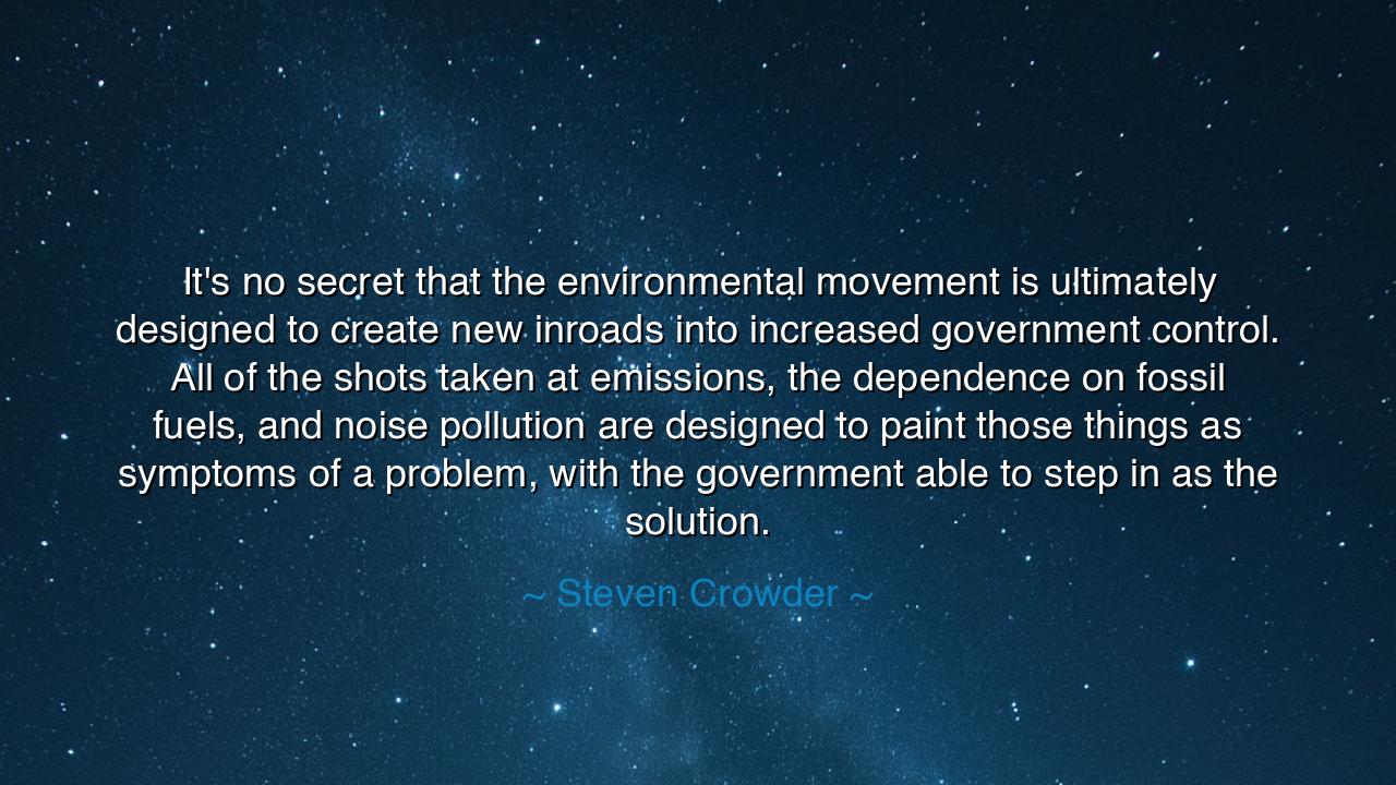 It's no secret that the environmental movement is ultimately