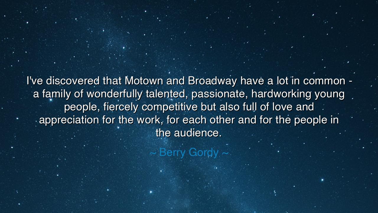 I've discovered that Motown and Broadway have a lot in common - a