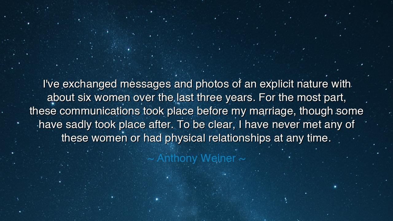 I've exchanged messages and photos of an explicit nature with