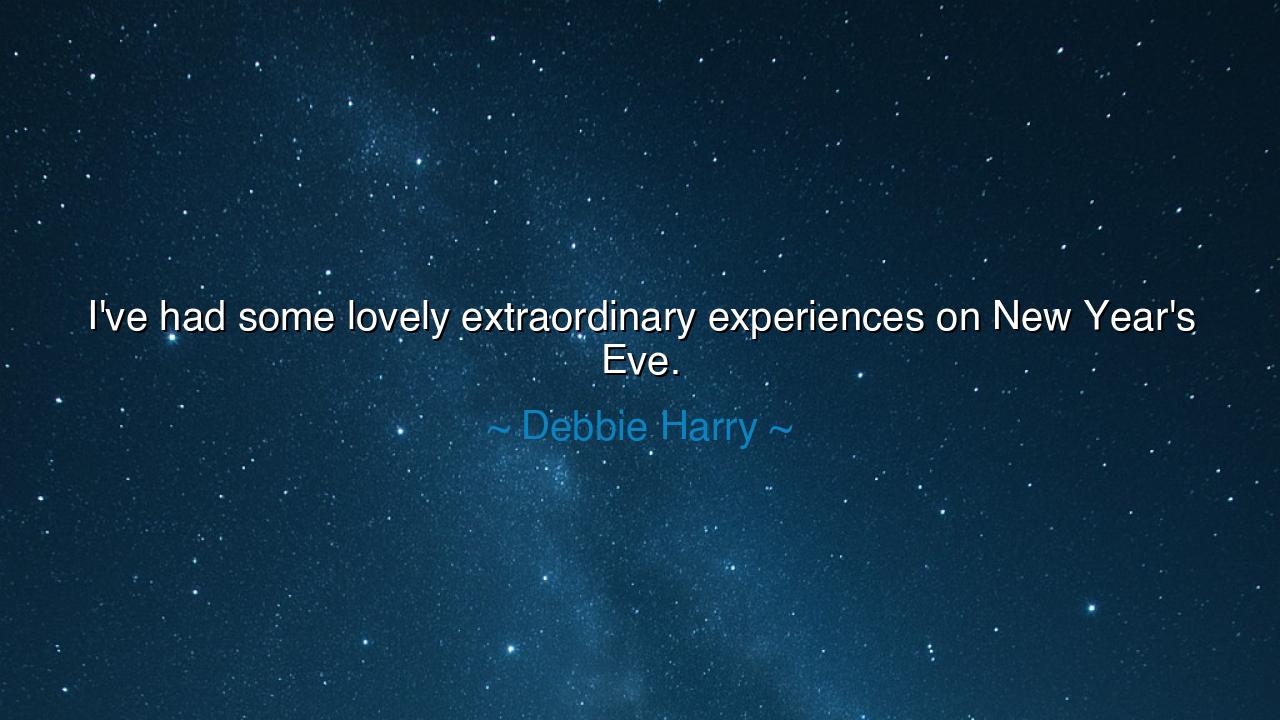 I've had some lovely extraordinary experiences on New Year's