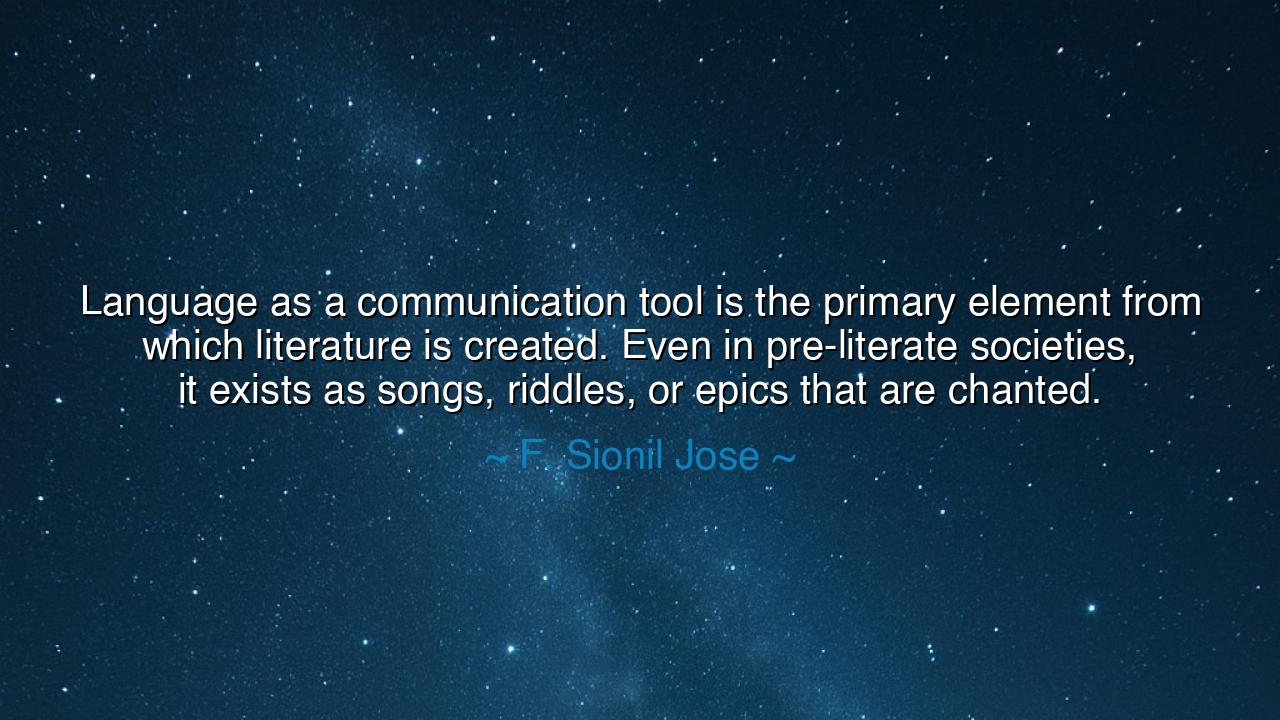 Language as a communication tool is the primary element from