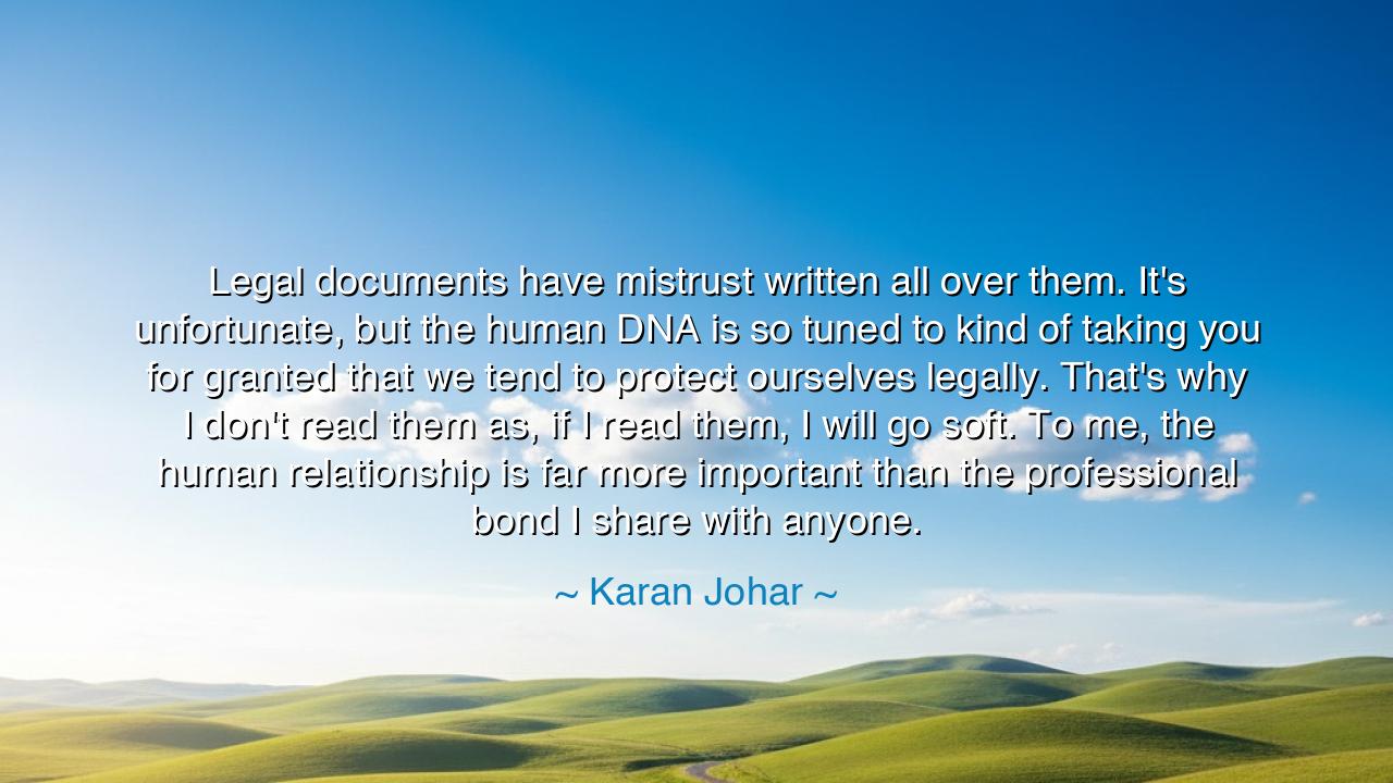 Legal documents have mistrust written all over them. It's