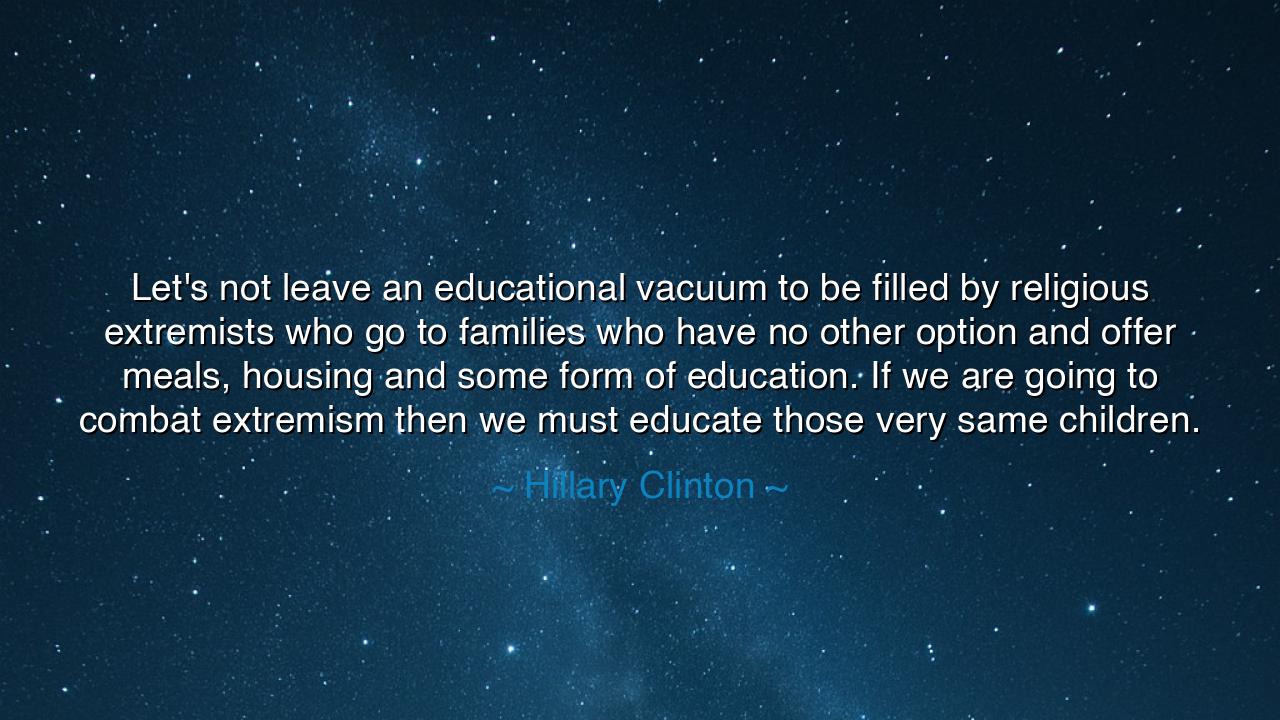 Let's not leave an educational vacuum to be filled by religious