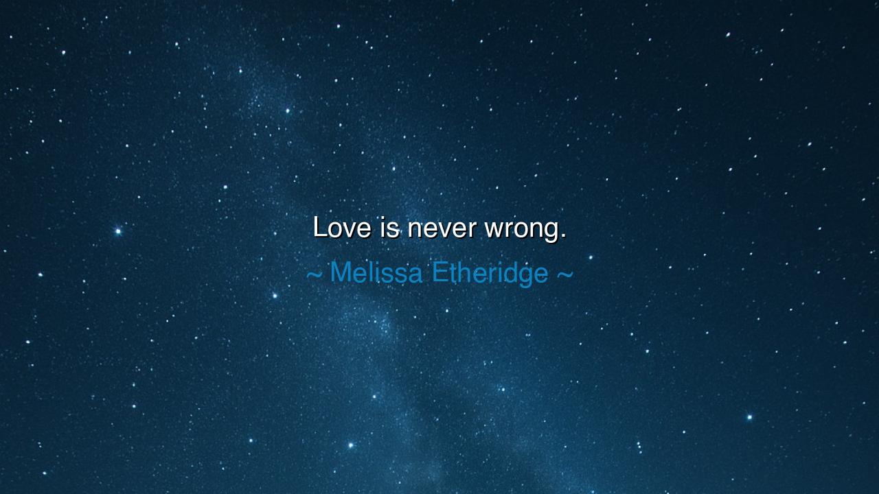 Love is never wrong.