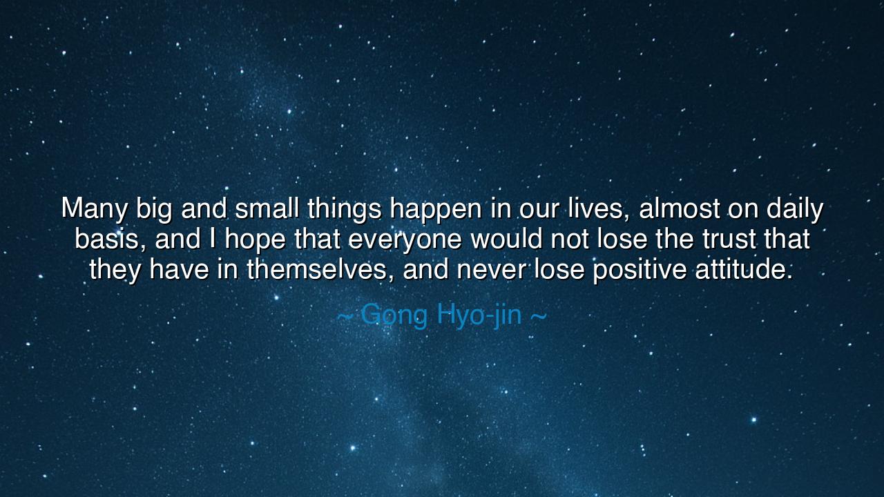 Many big and small things happen in our lives, almost on daily