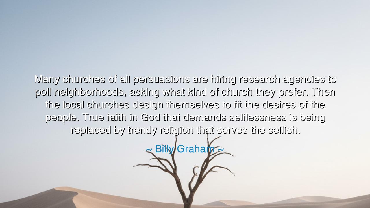 Many churches of all persuasions are hiring research agencies to